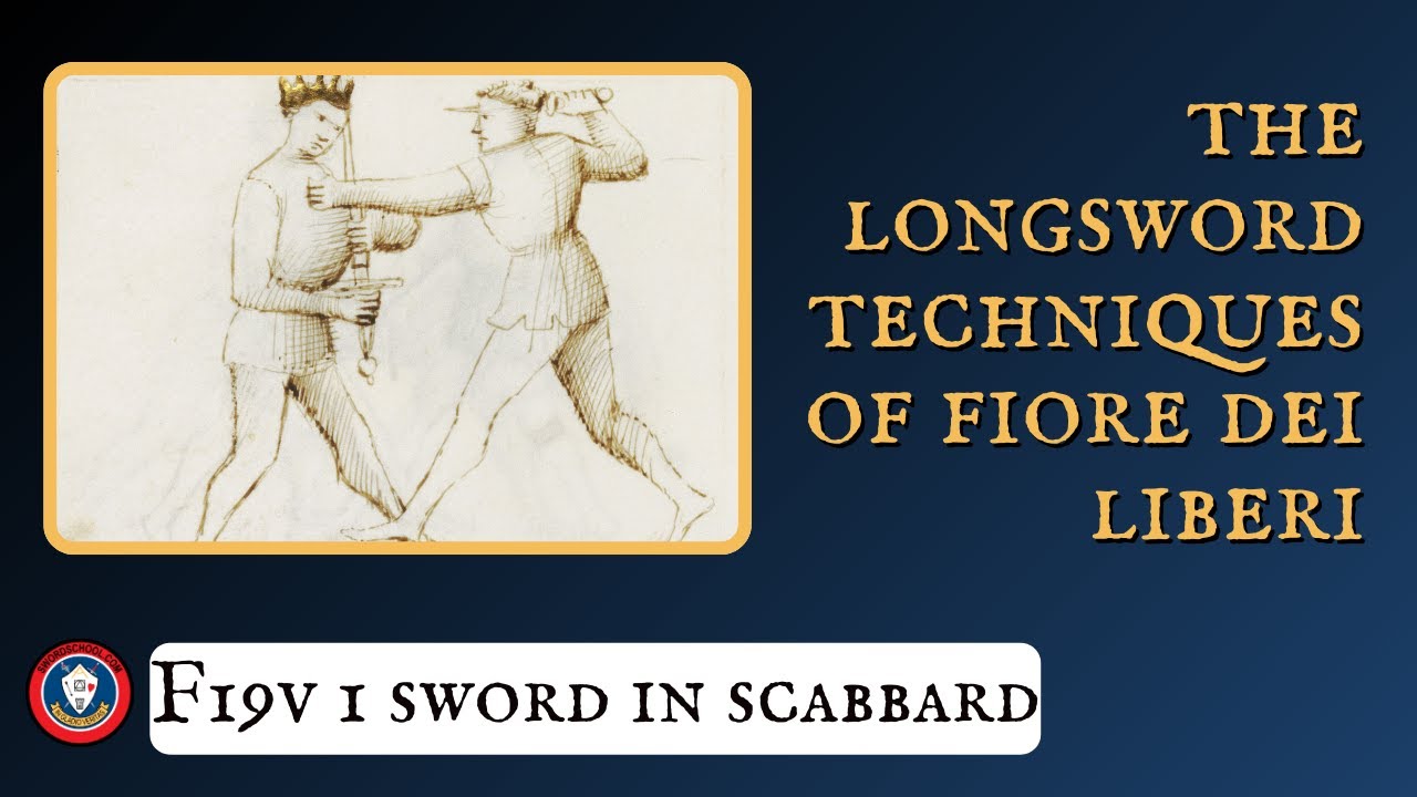 The Longsword Techniques of Fiore dei Liberi: F19v 1 Sword in Scabbard vs Dagger