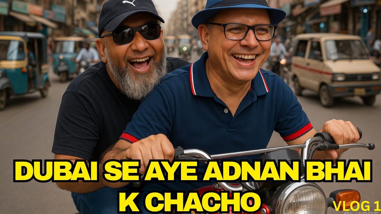 DUBAI WALE CHACHO KO DIKHYA KARACHI