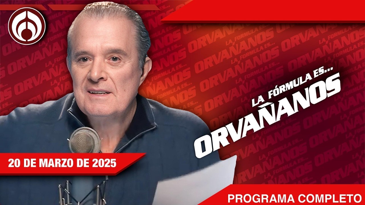 En Vivo | La Fórmula Es… Orvañanos | 20/03/26