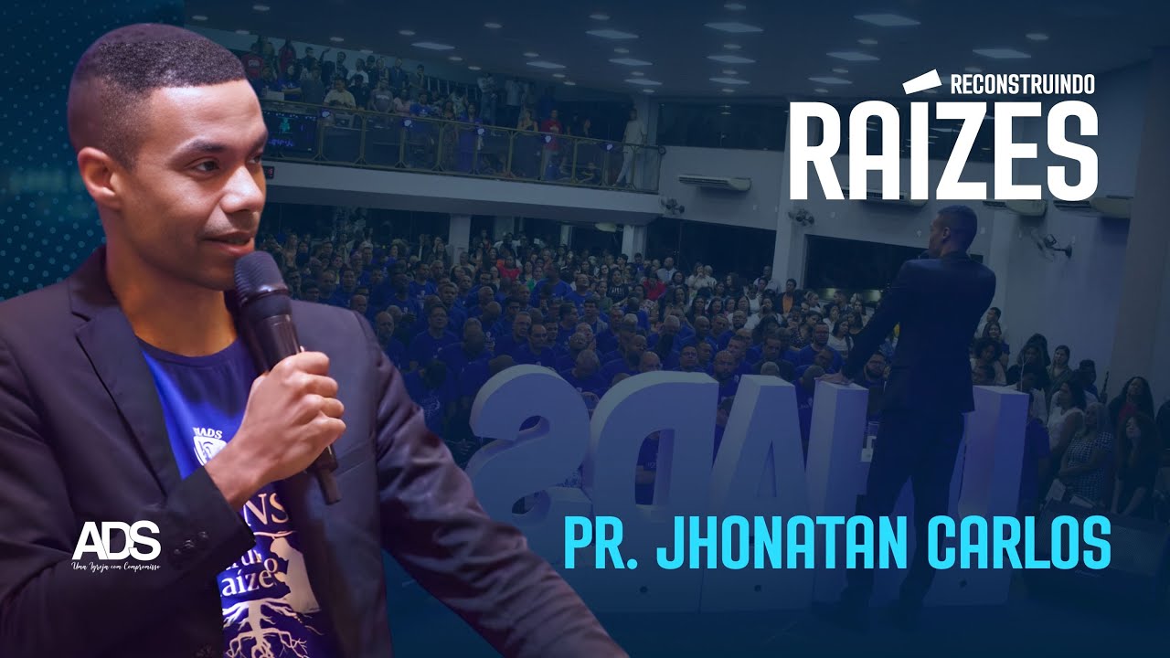 Pr. Jhonatan Carlos · Mensagem Reconstruindo Raizes