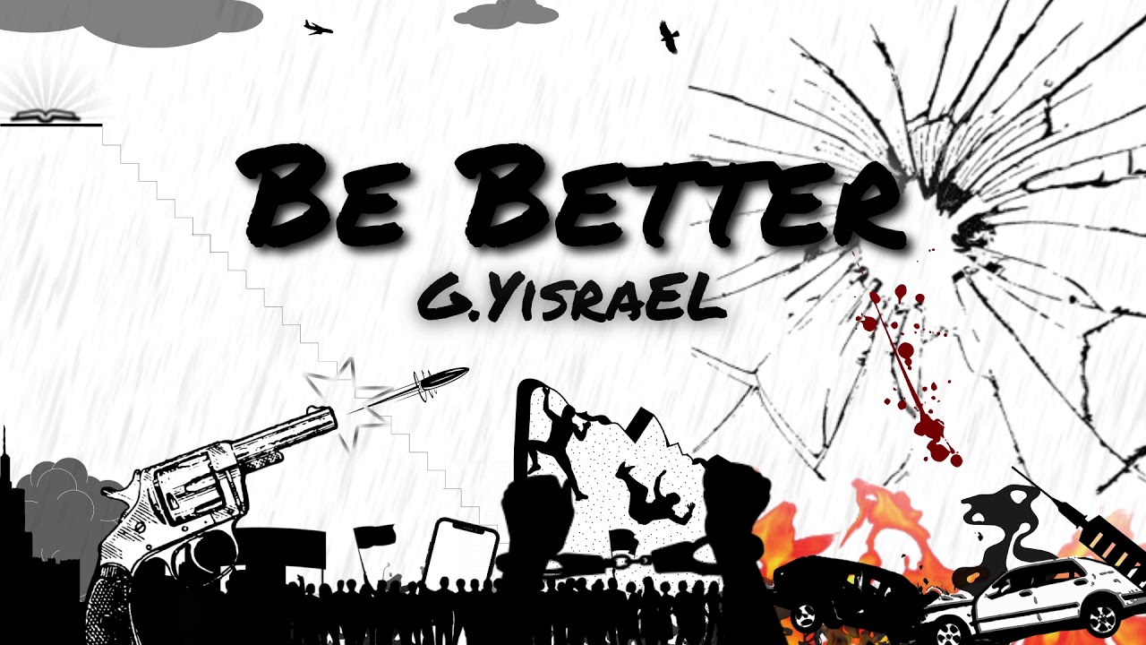 Be Better - G.YisraEL