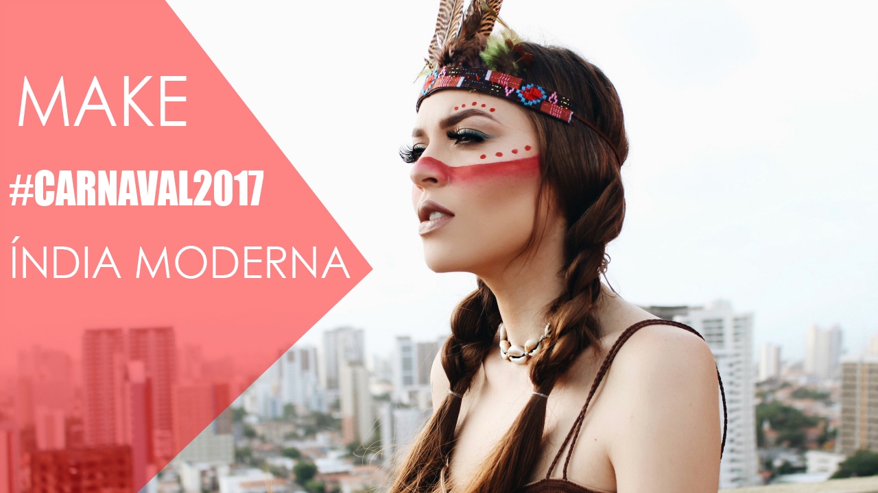 MAKE DE CARNAVAL: ÍNDIA POR KARLA ALEXANDRINA