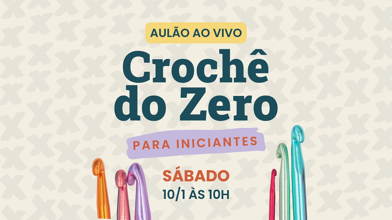 Aul&atilde;o Aberto: Croch&ecirc; do Zero