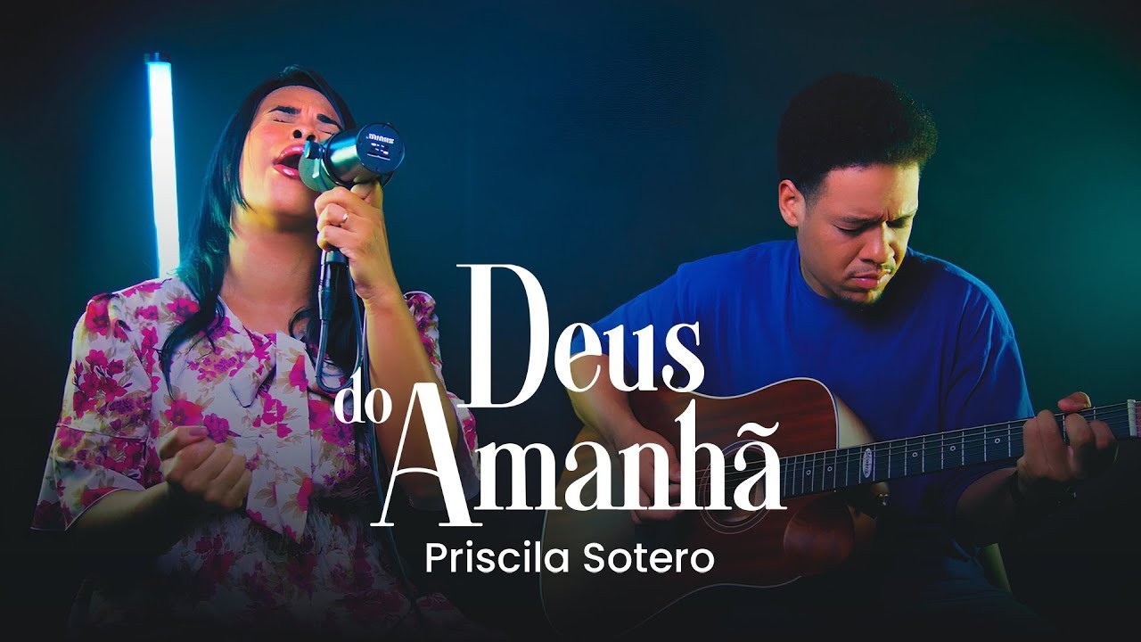 Priscila Sotero | Deus do Amanhã (cover Kemilly Santos)