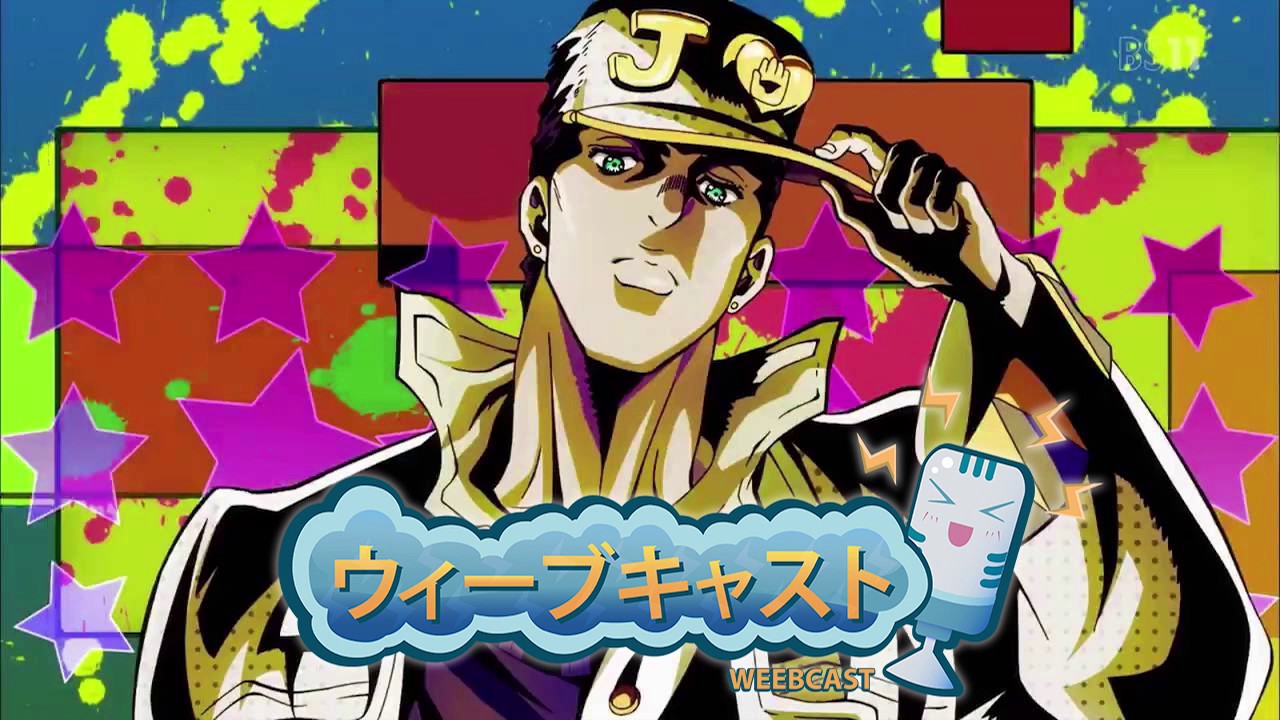 Jojo's Bizarre Weebcast ft. Super Eyepatch Wolf, Woolie, Antfish and Truongasm
