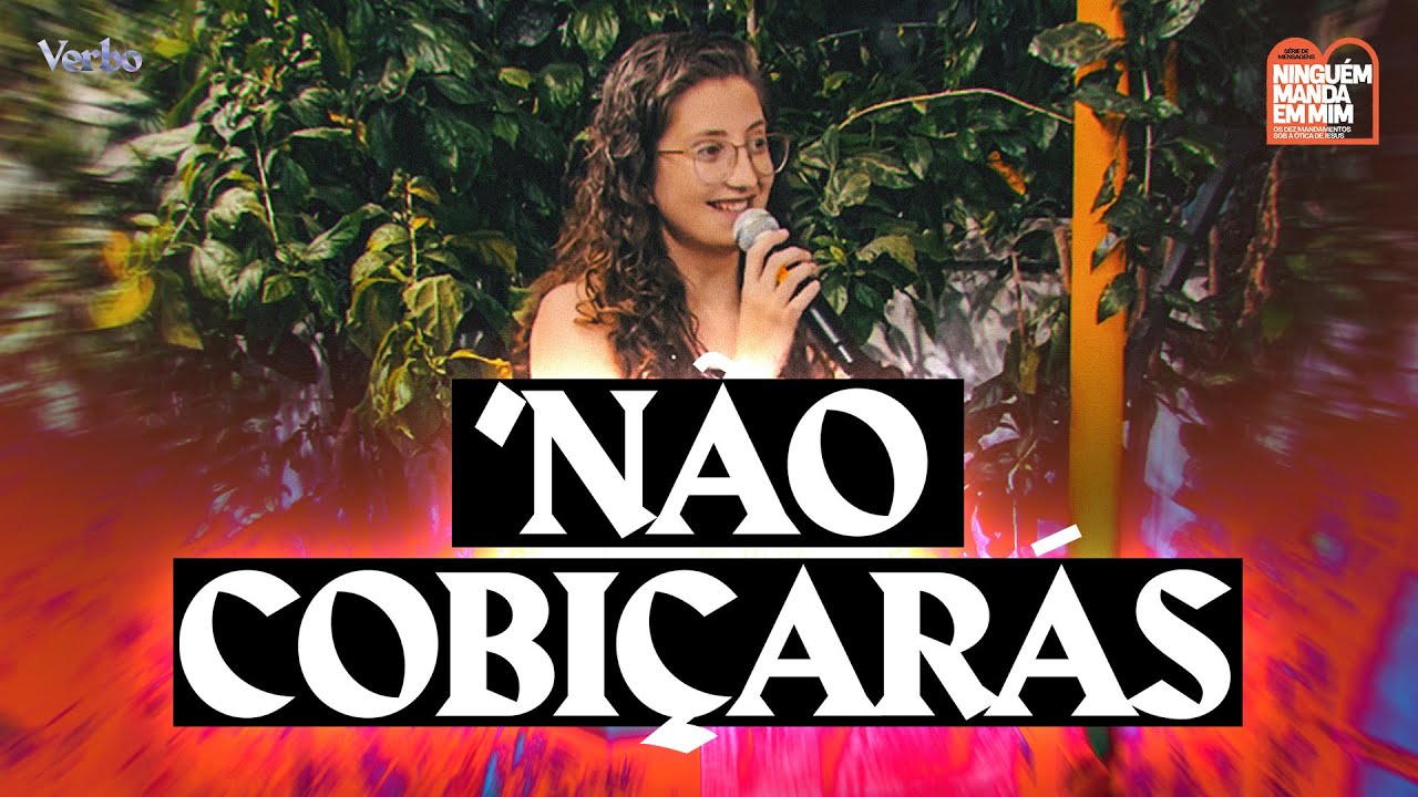 'NÃO COBIÇARÁS' | O 10º Mandamento na Ótica de Jesus - Êxodo 20:17 | Carol Lopes