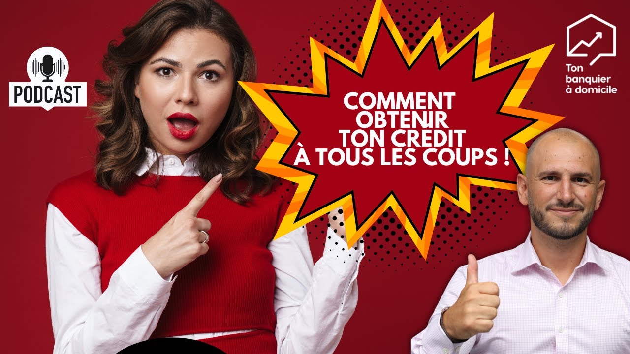Comment obtenir ton crédit à tous les coups !