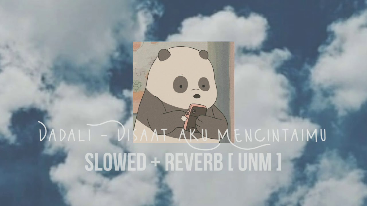Dadali - Disaat Aku Mencintaimu | slowed + reverb [ UNM ]
