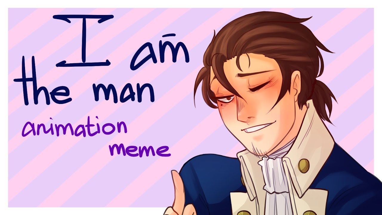 【Hamilton】I AM THE MAN【Animation Meme】