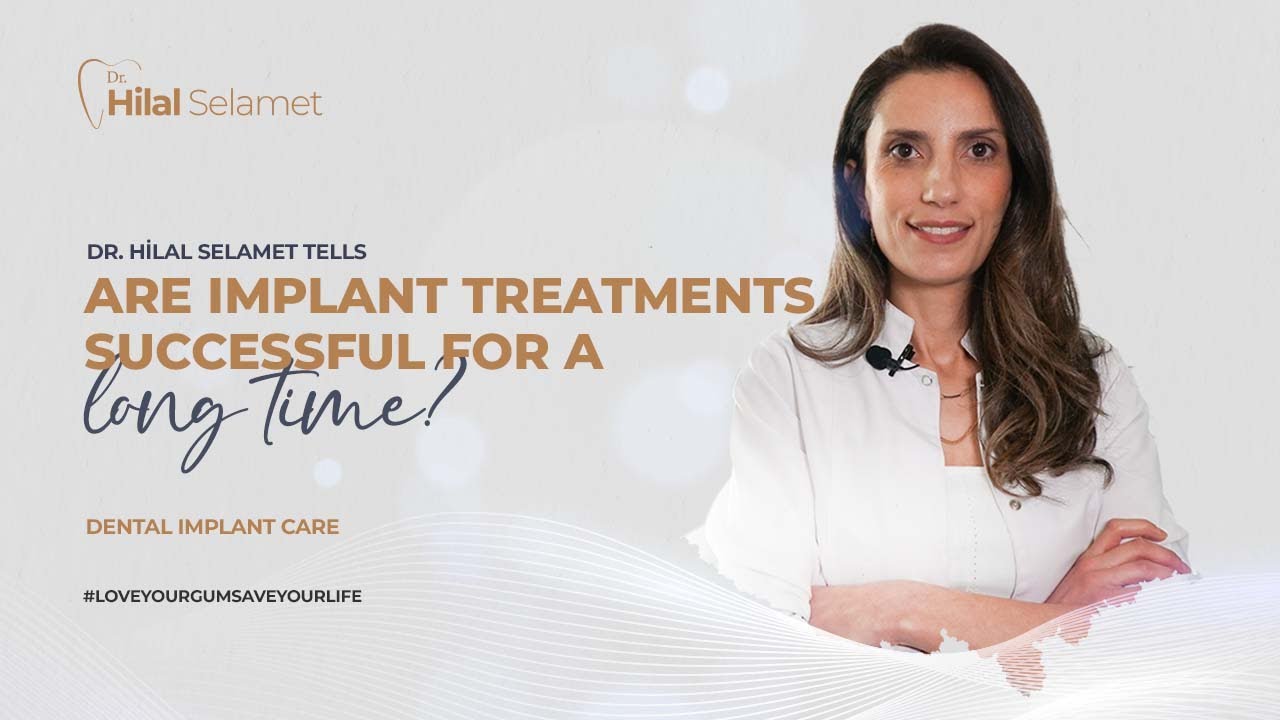 Are Implant Treatments Successful for a Long Time? I Dental Implant Care