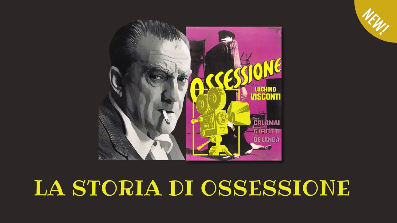 Ossessione. La storia del film (short version)