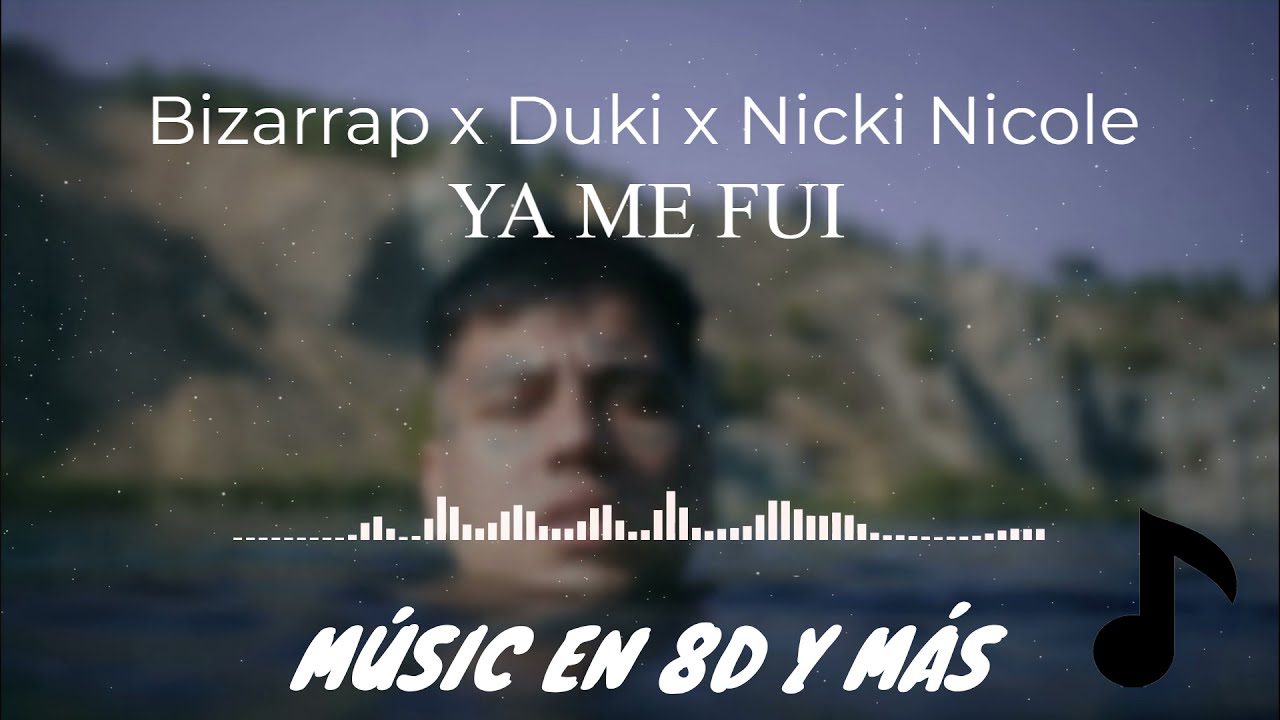 AUDIO 8D | YA ME FUI | BIZARRAP x DUKI x NICKI NICOLE *cantará al lado tuyo *solo con auriculares*