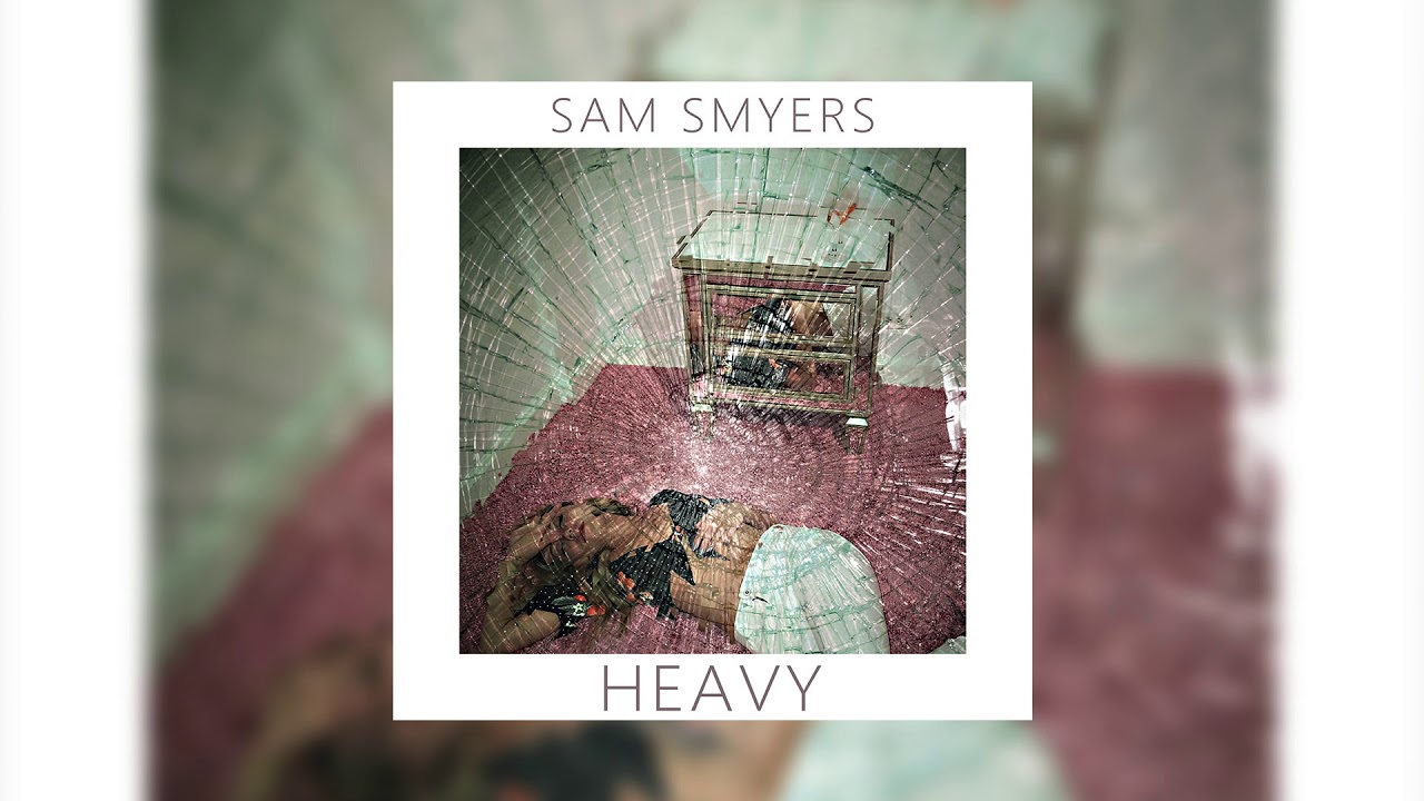 Sam Smyers - Heavy [Official Audio]