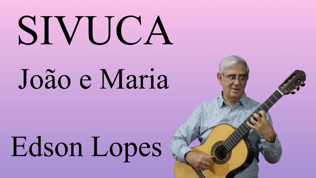 João e Maria by Sivuca, performed by Edson Lopes