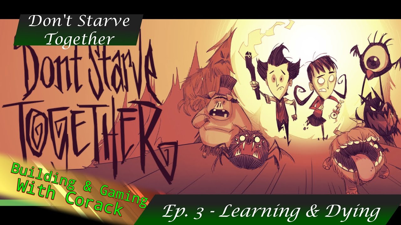 Corack Plays Don't Starve Together EP 3