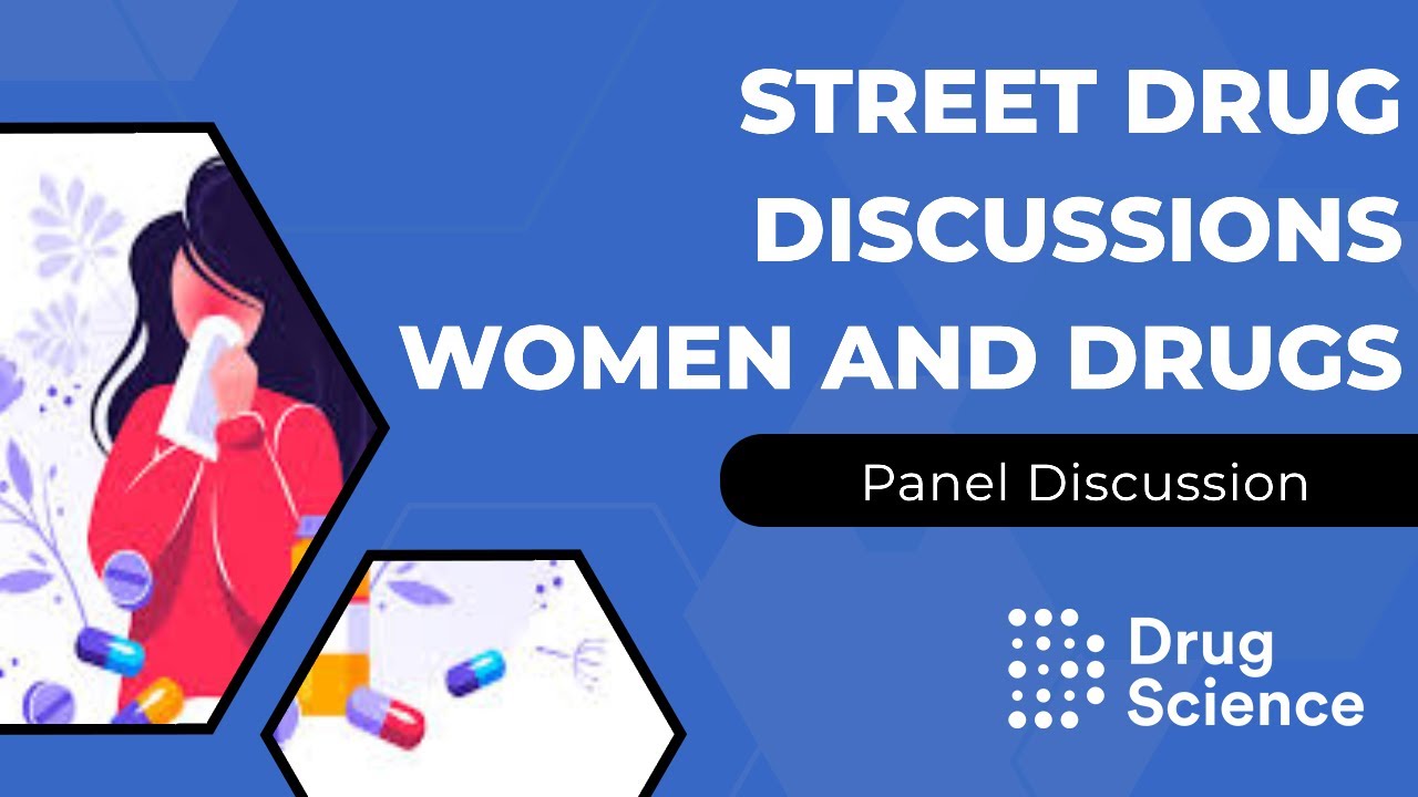 Street Drugs Discussions: Women and Drugs