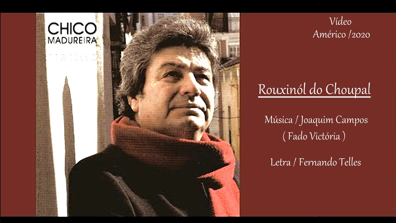 Chico Madureira _  Rouxinól do Choupal