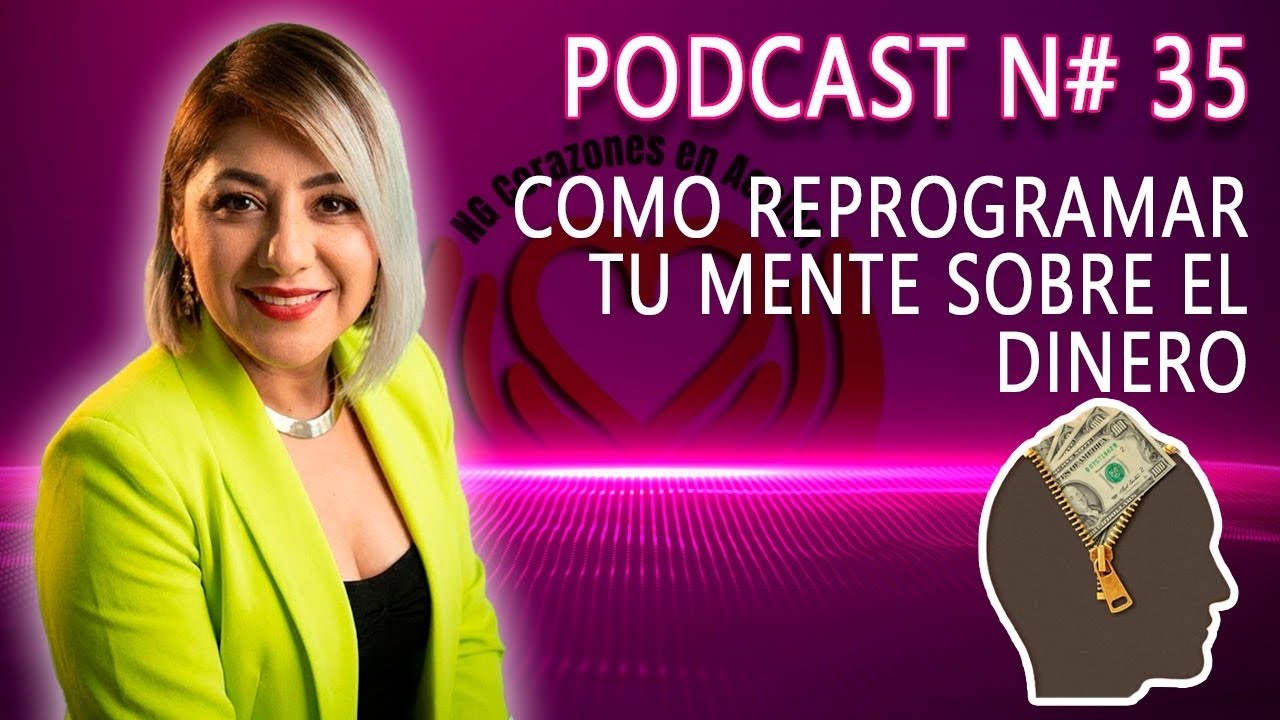 TEMA: COMO REPROGRAMAR TU MENTE SOBRE EL DINERO