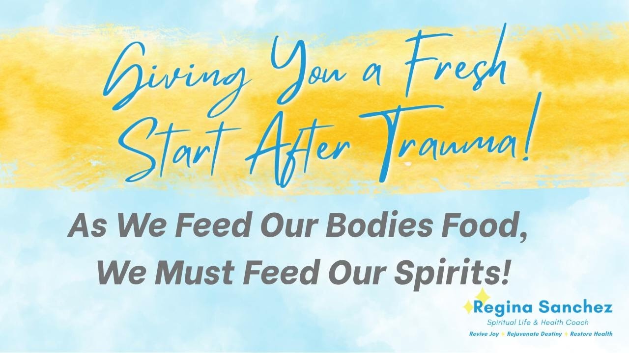 As We Feed Our Bodies Food, We Must Feed Our Spirits!