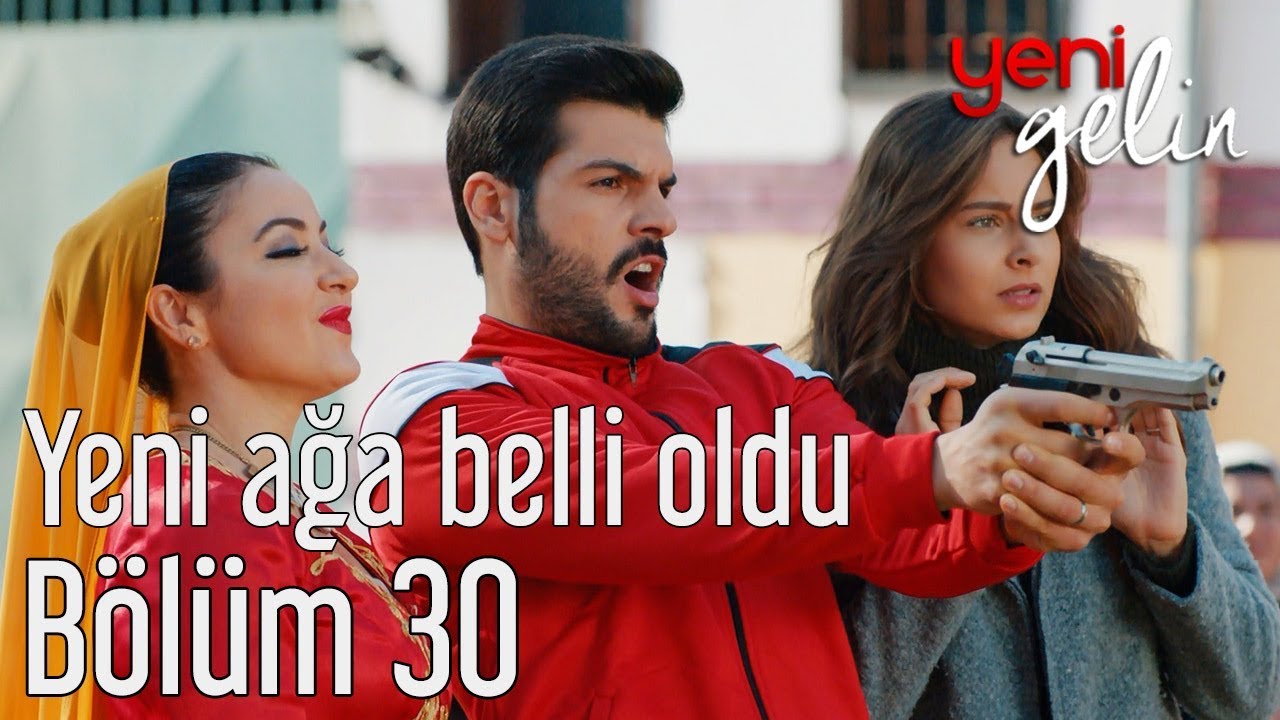 Yeni Gelin 30. Bölüm - Yeni Ağa Belli Oldu