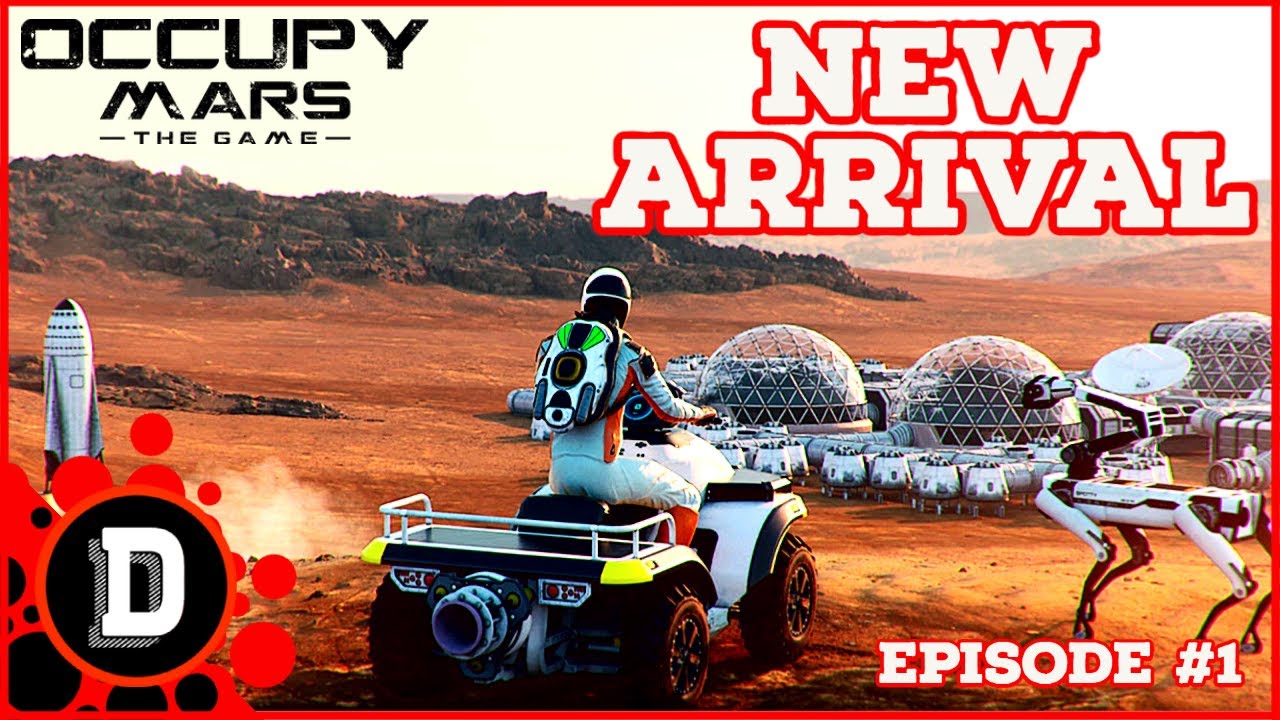 New ARRIVAL! [E1] Occupy Mars: The Game