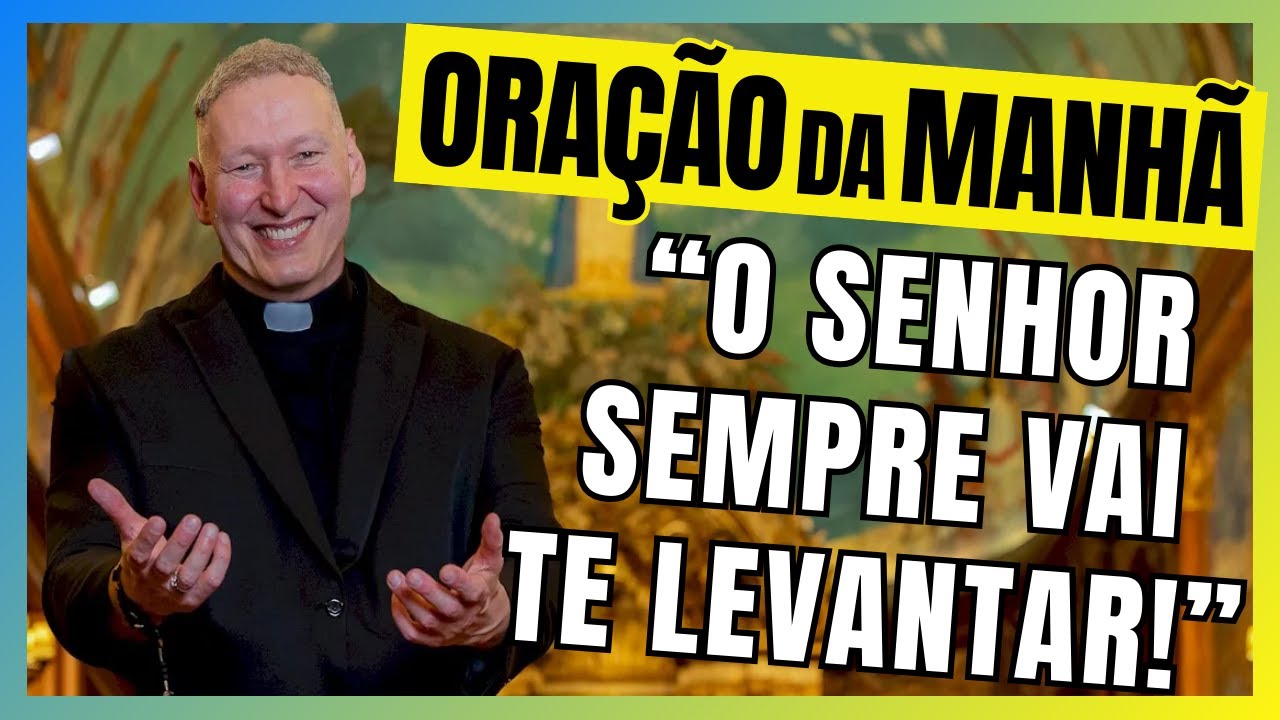 🛐  O Senhor Sempre Vai te Levantar!  | Oração Padre Marcelo Rossi | Restauração e Esperança 🙏 | 168