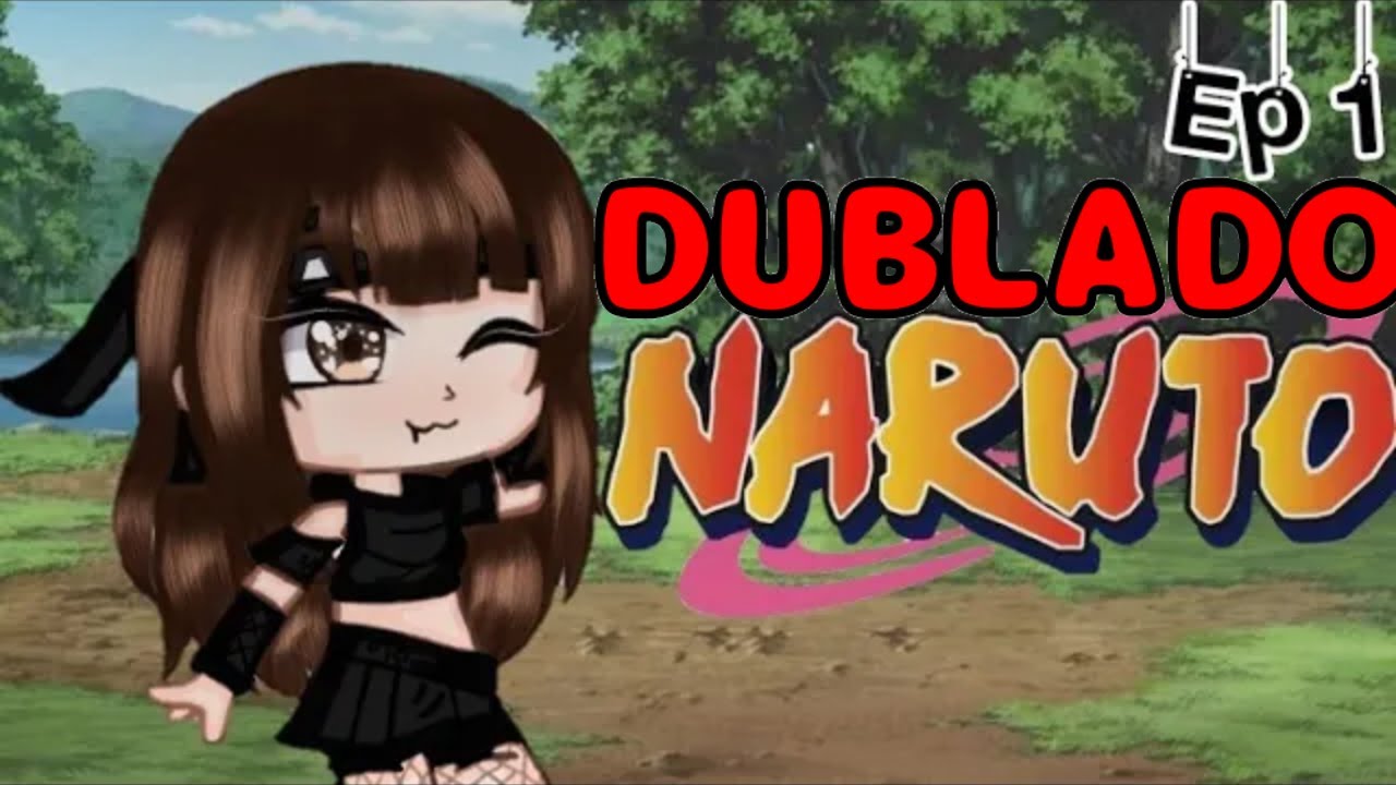 💫🍃{Se eu estivesse em Naruto} ep1 DUBLADO💫🍃