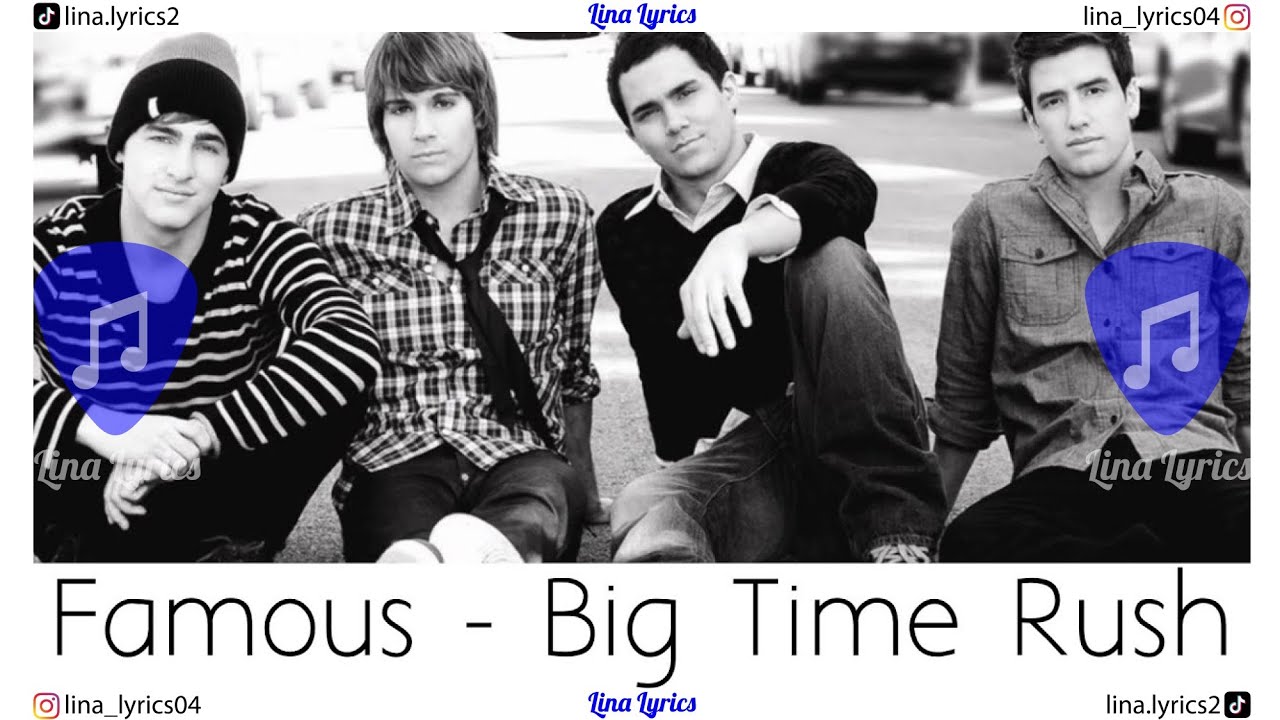 Famous - Big Time Rush - Lyrics