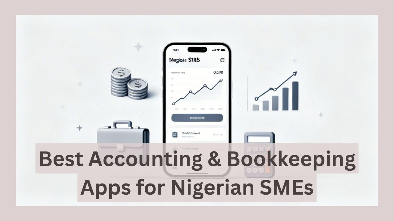 Best Accounting & Bookkeeping Apps for Nigerian SMEs