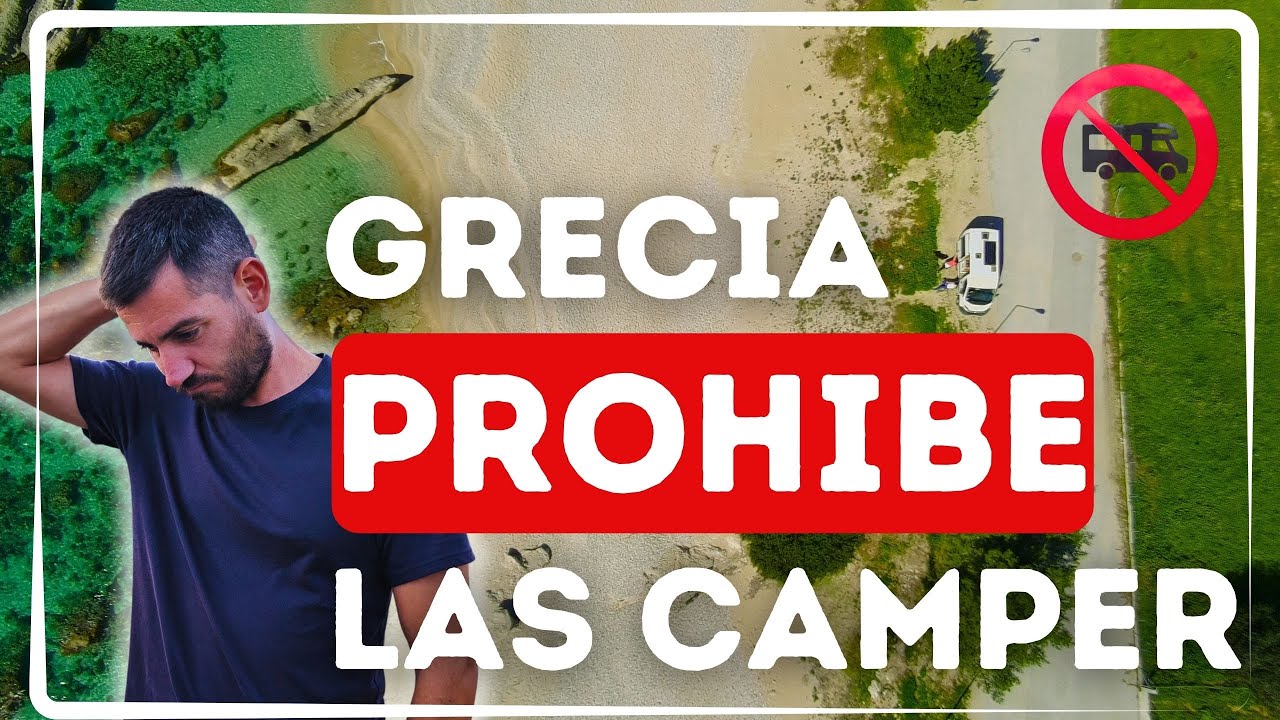 EL FIN de las CAMPER en GRECIA 🚫
