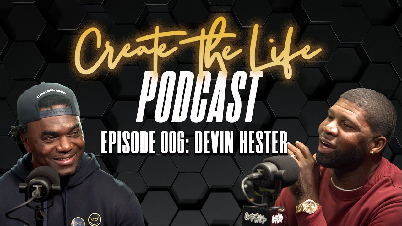 Devin Hester ( Hall of Fame Edition) Create the Life Podcast - Episode 006  Hosted by Edgerrin James