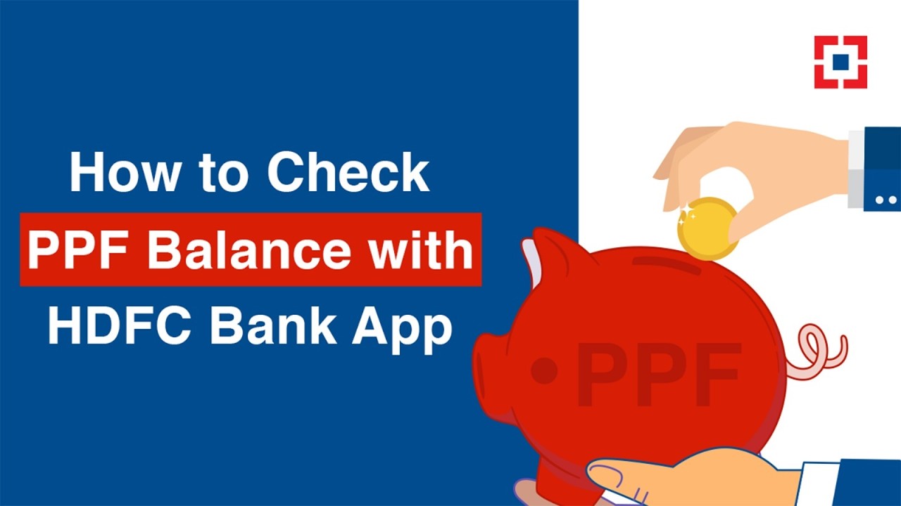 How to Check PPF Balance with HDFC Bank App &ndash; Step-by-Step Guide