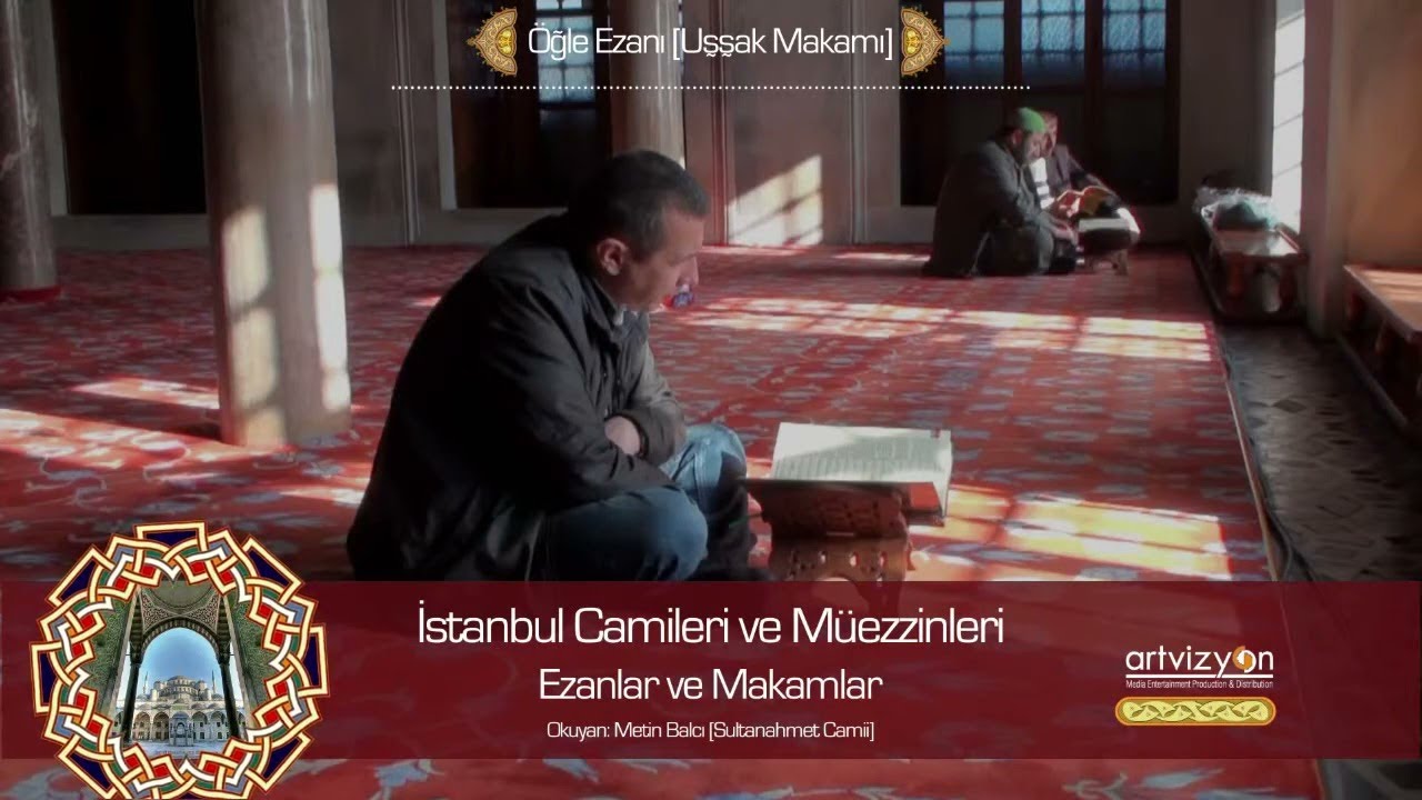 Öğle Ezanı - Uşşak Makamı (Sultanahmet Cami -Metin Balcı)