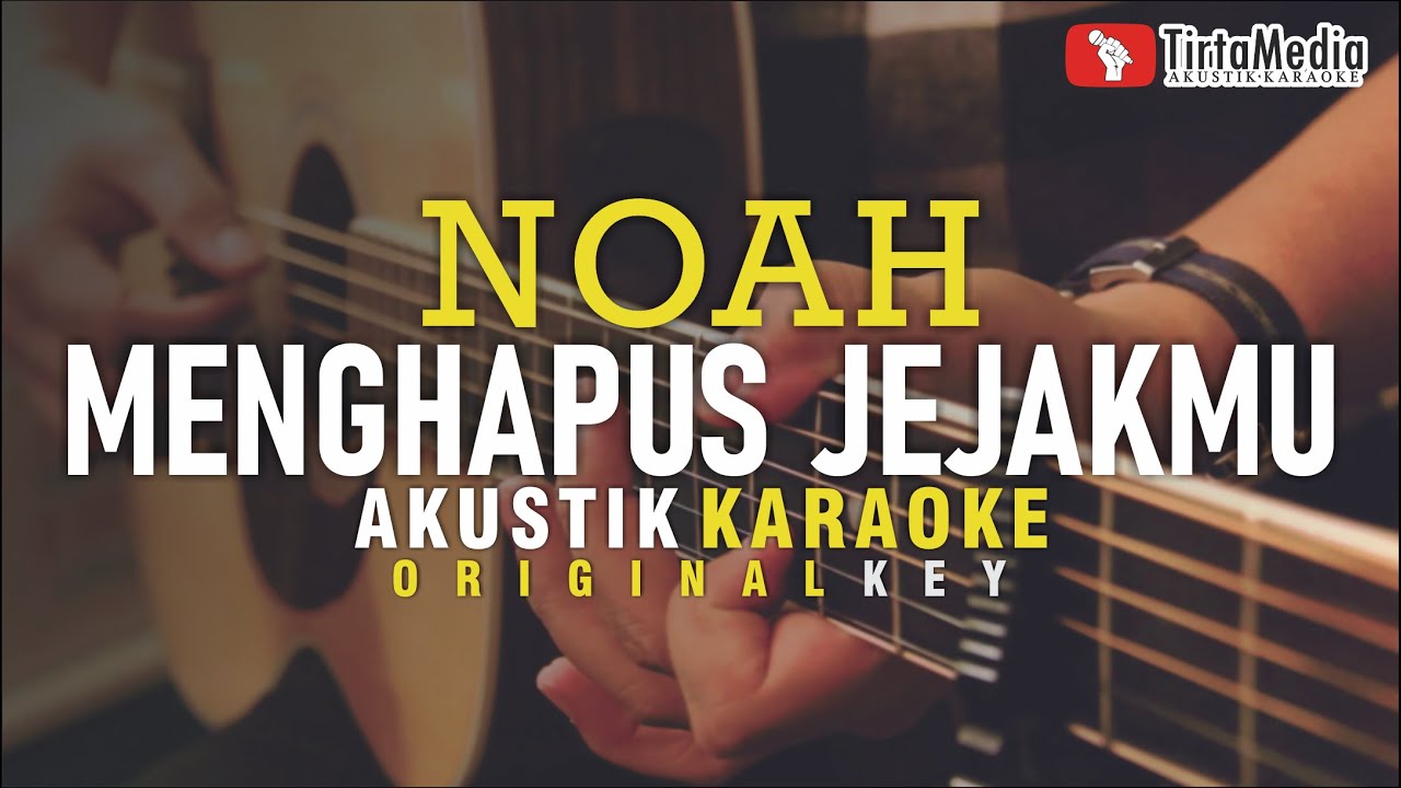 menghapus jejakmu - noah (akustik karaoke)