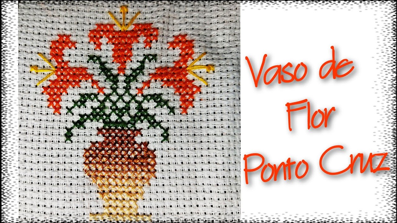 Vaso de Flor em Ponto Cruz - passo a passo iniciante e profissional
