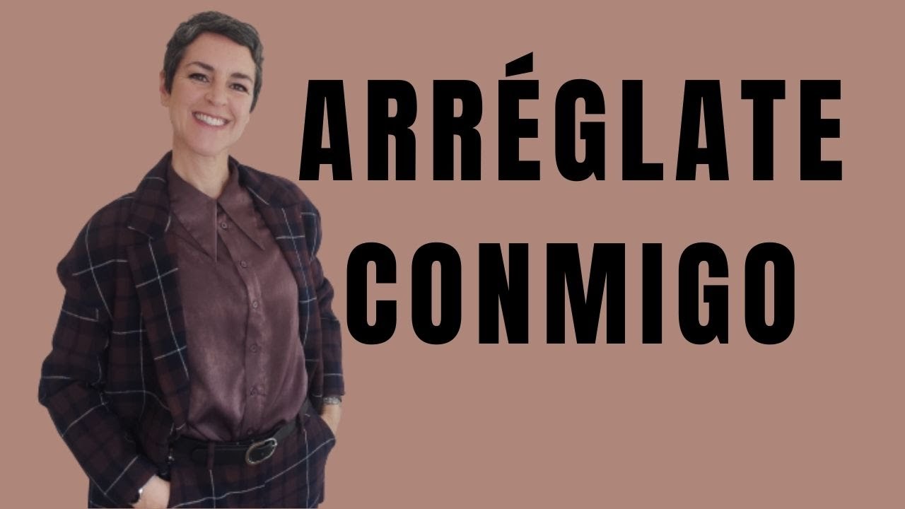 ARRÉGLATE CONMIGO, me maquillo y visto para salir/Estilo con Beatriz