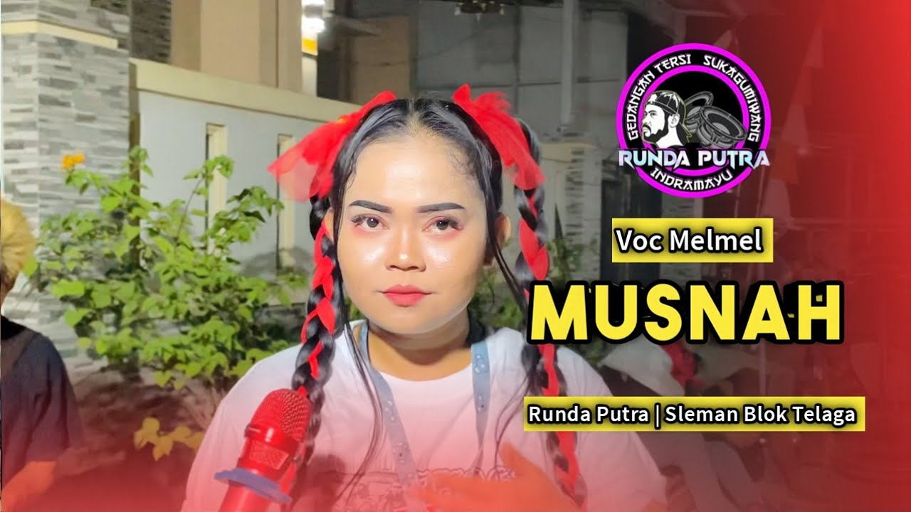 MUSNAH • MELMEL • RUNDA PUTRA • Show Sleman Blok Telaga Sliyeg