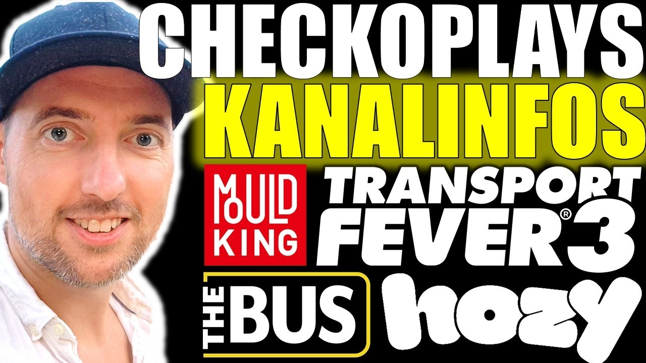 CHECKOPLAYS | KANALINFO | TRANSPORT FEVER 3 | THE BUS | MOULD KING | HOZY