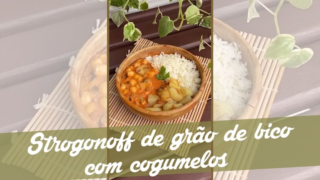 STROGONOFF DE GRÃO DE BICO COM COGUMELOS (sem lactose e vegano) - Carol Fiorentino