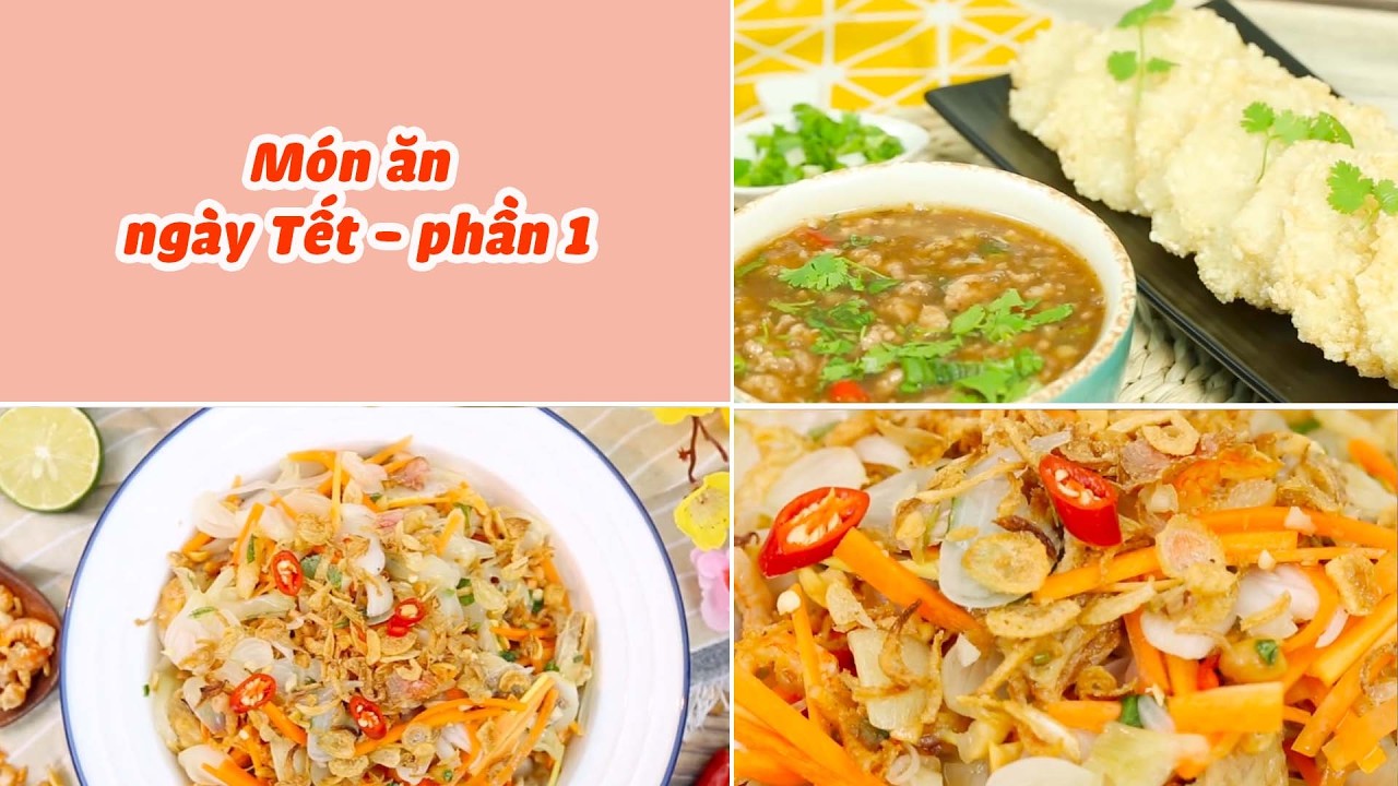 Tổng Hợp Những Món Ăn Ngày Tết - Phần 1
