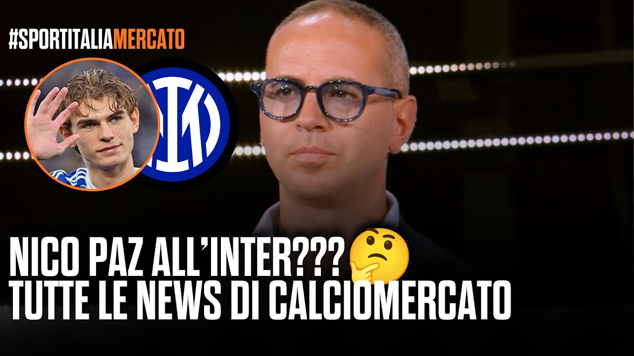 NICO PAZ ALL&rsquo;INTER? LA SITUAZIONE | NEWS CALCIOMERCATO 