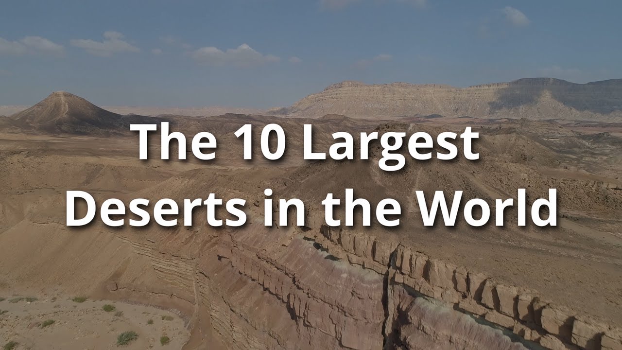 The 10 Largest Deserts in the World