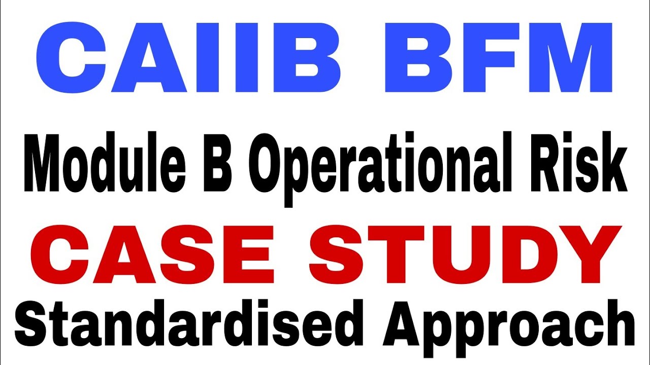 CAIIB BFM Standardized Approach Case Study Module B Operational Risk | Bankers Zone
