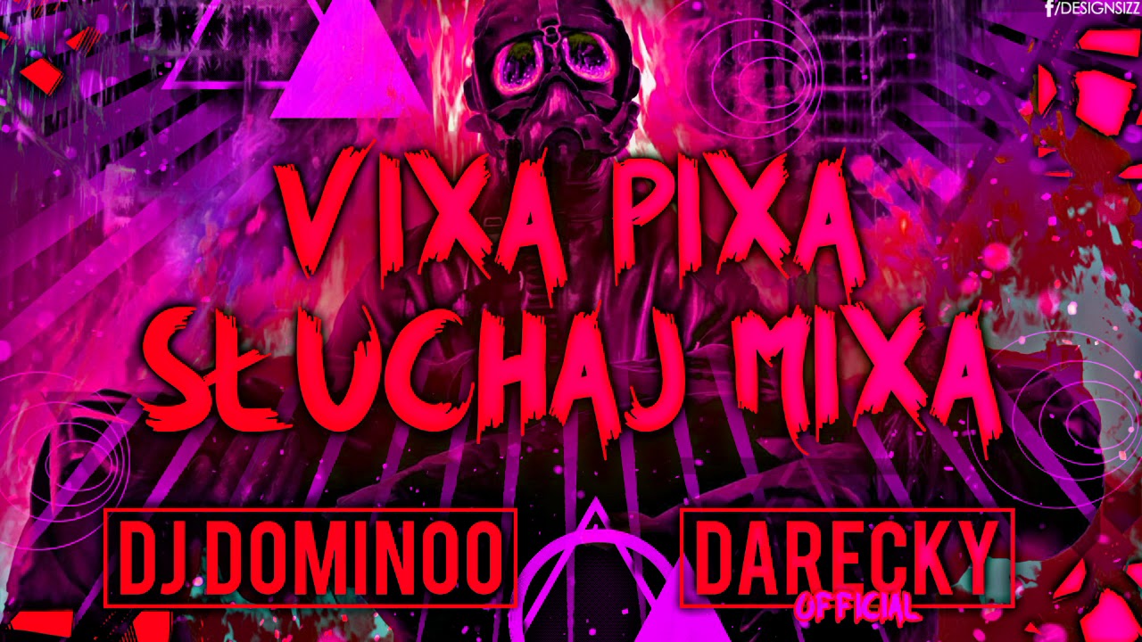 ☢️ #VIXA PIXA SŁUCHAJ MIXA 2019 ☢️#19☢️DJ DOMINOO & DARECKY OFFICIAL ☢️PKP☢️🔥