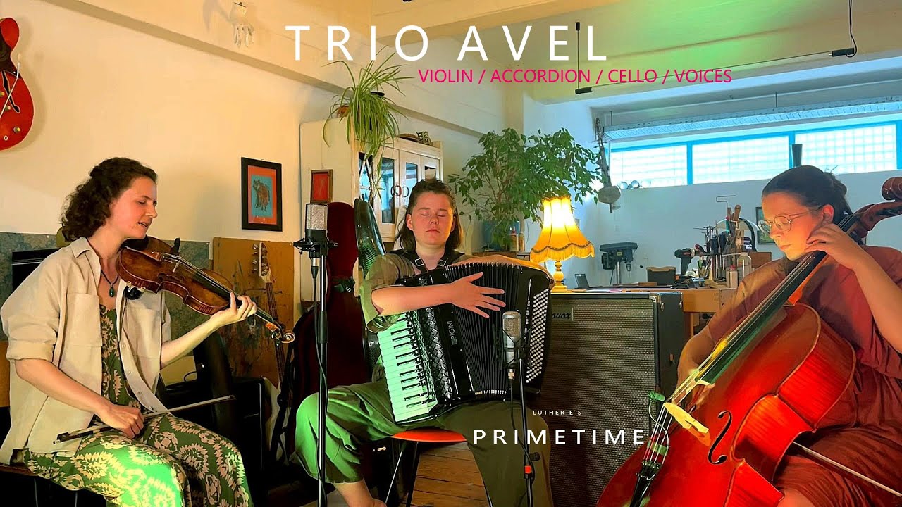 Trio Avel // Lutherie`s Primetime