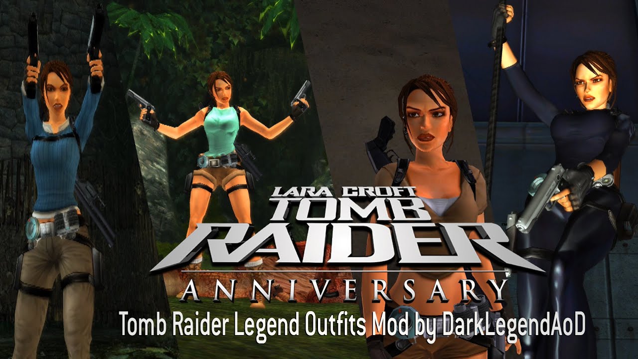 Tomb Raider Anniversary: Modding Showcase-Tomb Raider Legend Outfits Mod