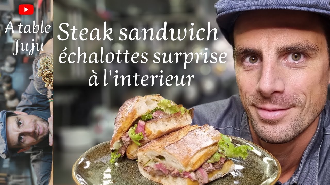 Steak sandwich super gourmand | Vidéo A table Juju