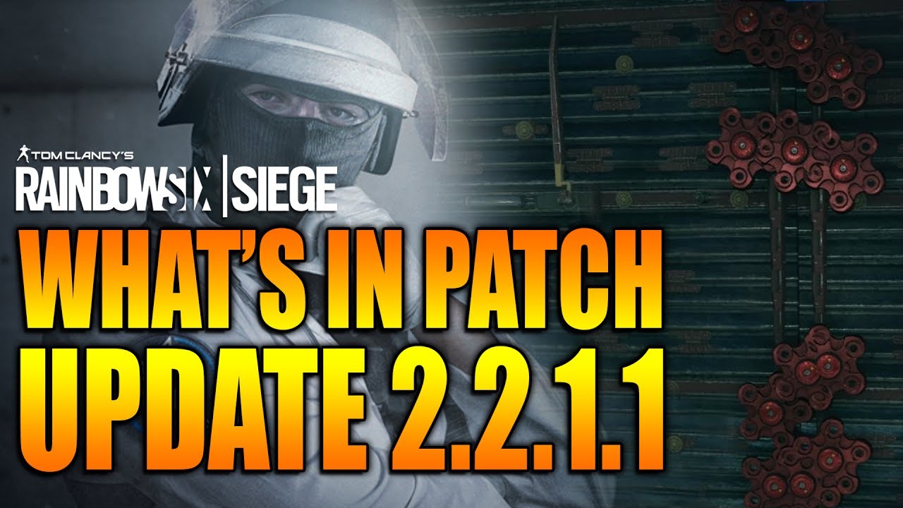 Rainbow Six Siege - In Depth: What's in Patch Update 2.2.1.1?
