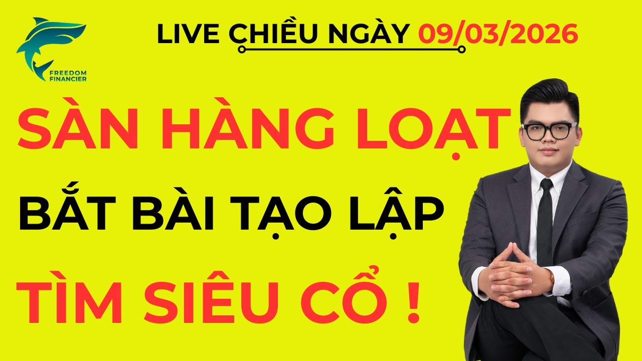 LIVE CHIỀU 9/3/2026: VNINDEX S&Agrave;N H&Agrave;NG LOẠT - BẮT B&Agrave;I TẠO LẬP T&Igrave;M SI&Ecirc;U CỔ