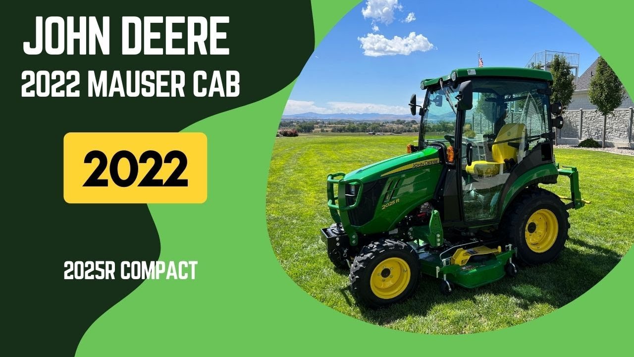 2022 John Deere 2025R with Heated Mauser Cab